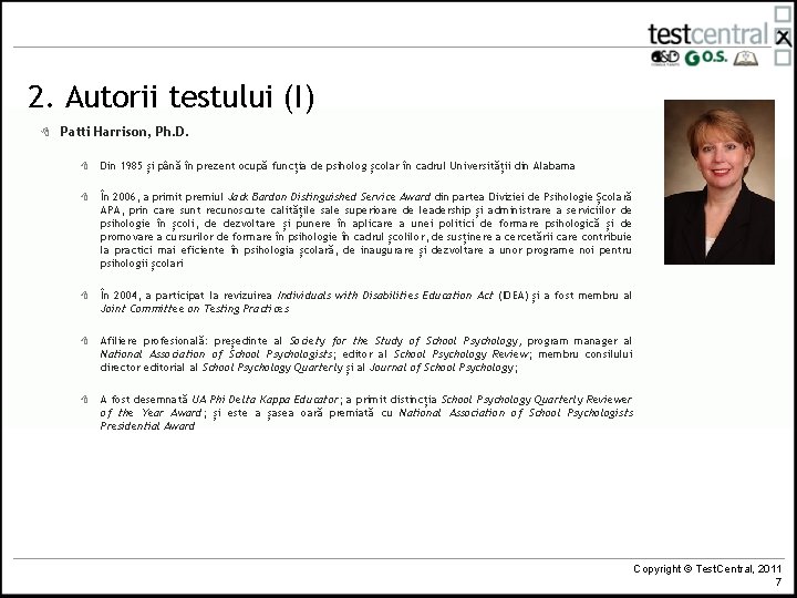 2. Autorii testului (I) 8 Patti Harrison, Ph. D. 8 Din 1985 și până