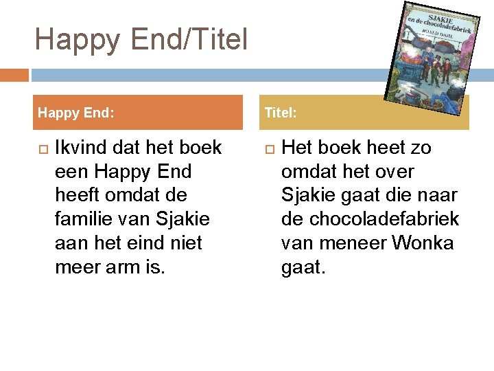 Happy End/Titel Happy End: Ikvind dat het boek een Happy End heeft omdat de