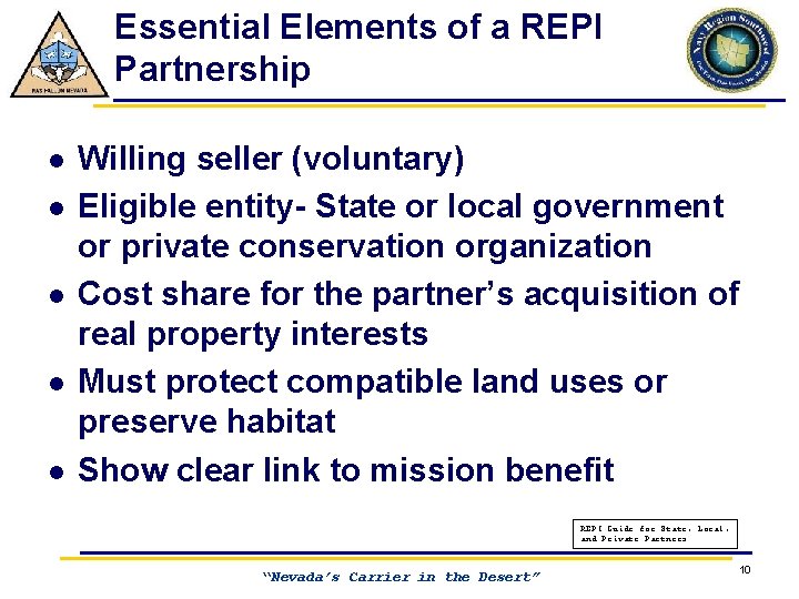 Essential Elements of a REPI Partnership l l l Willing seller (voluntary) Eligible entity-