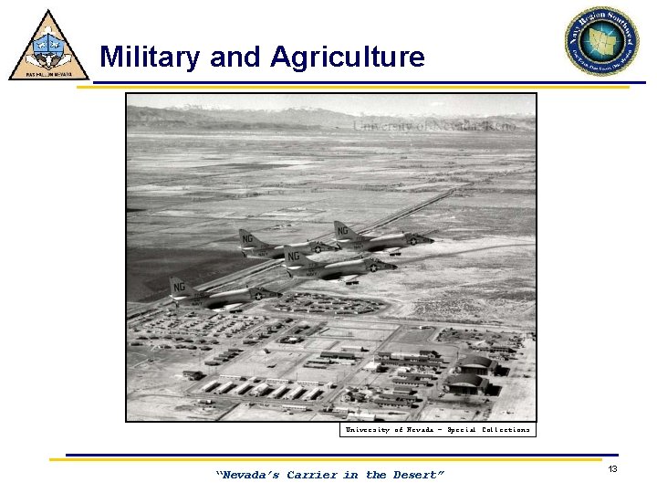 Military and Agriculture University of Nevada – Special Collections “Nevada’s Carrier in the Desert”