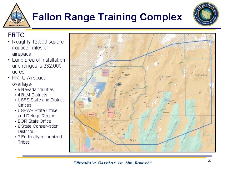 Fallon Range Training Complex FRTC • Roughly 12, 000 square nautical miles of airspace