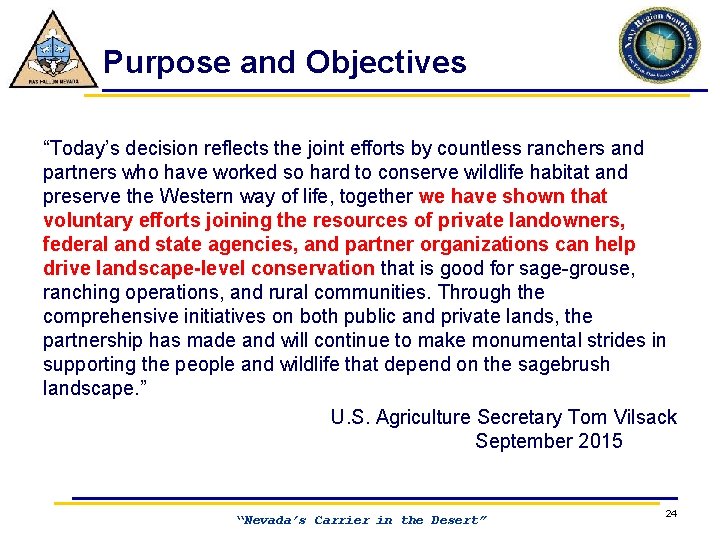 Purpose and Objectives “Today’s decision reflects the joint efforts by countless ranchers and partners