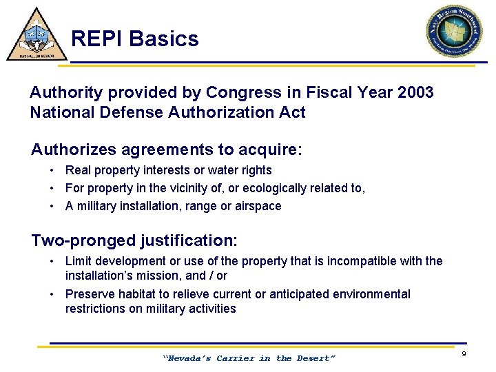 REPI Basics Authority provided by Congress in Fiscal Year 2003 National Defense Authorization Act