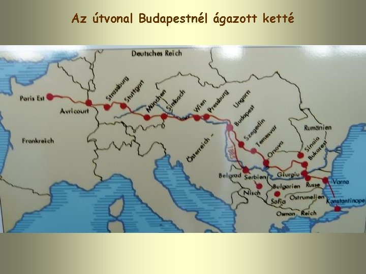Az útvonal Budapestnél ágazott ketté 