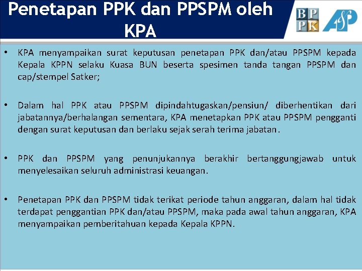 Penetapan PPK dan PPSPM oleh KPA • KPA menyampaikan surat keputusan penetapan PPK dan/atau