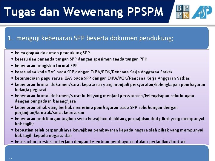 Tugas dan Wewenang PPSPM 1. menguji kebenaran SPP beserta dokumen pendukung; • • •