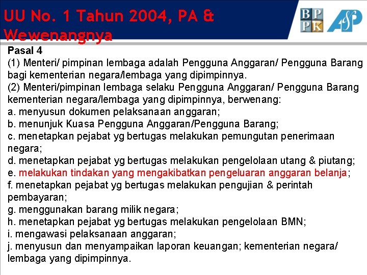 UU No. 1 Tahun 2004, PA & Wewenangnya Pasal 4 (1) Menteri/ pimpinan lembaga