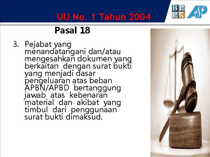 UU No. 1 Tahun 2004 Pasal 18 3. Pejabat yang menandatangani dan/atau mengesahkan dokumen