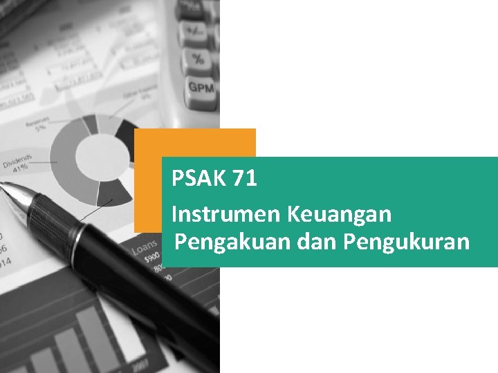 PSAK 71 Instrumen Keuangan Pengakuan dan Pengukuran 