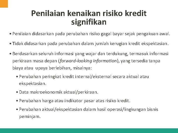 Penilaian kenaikan risiko kredit signifikan • Penilaian didasarkan pada perubahan risiko gagal bayar sejak