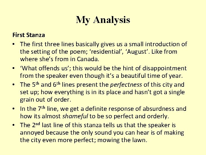 My Analysis First Stanza • The first three lines basically gives us a small