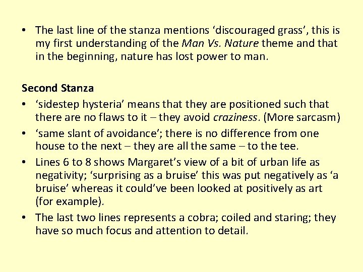  • The last line of the stanza mentions ‘discouraged grass’, this is my