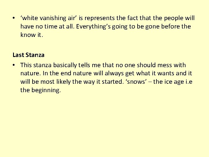  • ‘white vanishing air’ is represents the fact that the people will have