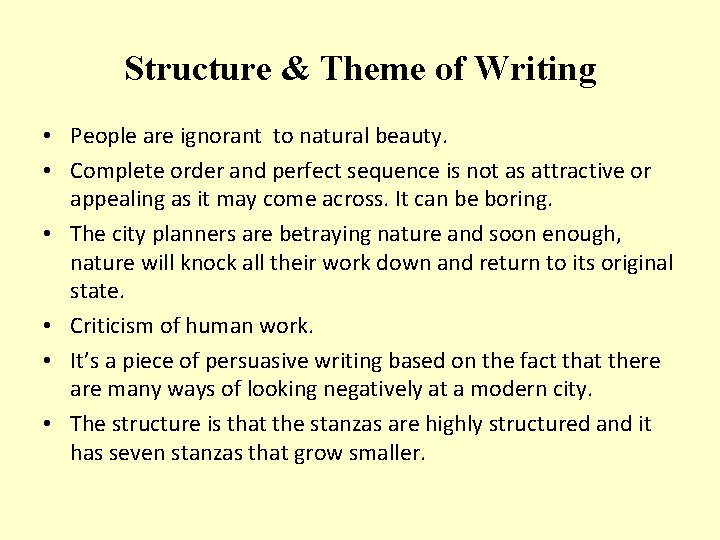 Structure & Theme of Writing • People are ignorant to natural beauty. • Complete