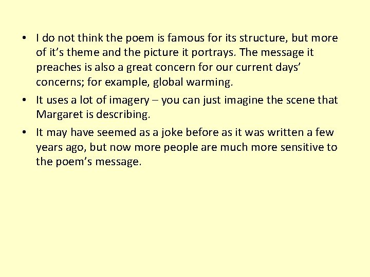  • I do not think the poem is famous for its structure, but