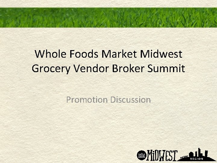 Whole Foods Market Midwest Grocery Vendor Broker Summit Promotion Discussion 