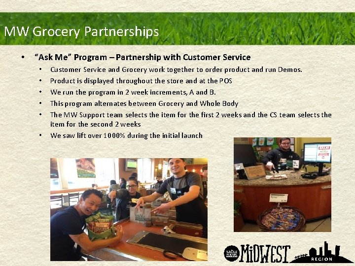 MW Grocery Partnerships • “Ask Me” Program – Partnership with Customer Service • •