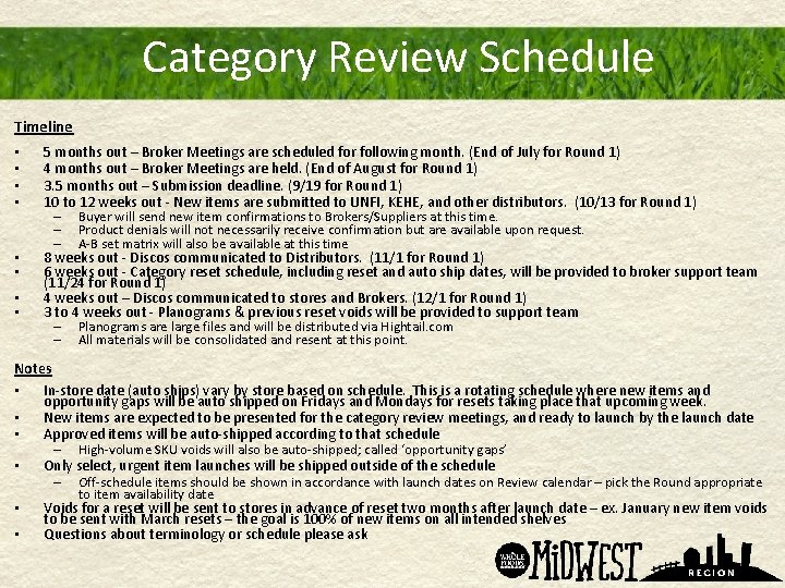 Category Review Schedule Timeline • • 5 months out – Broker Meetings are scheduled