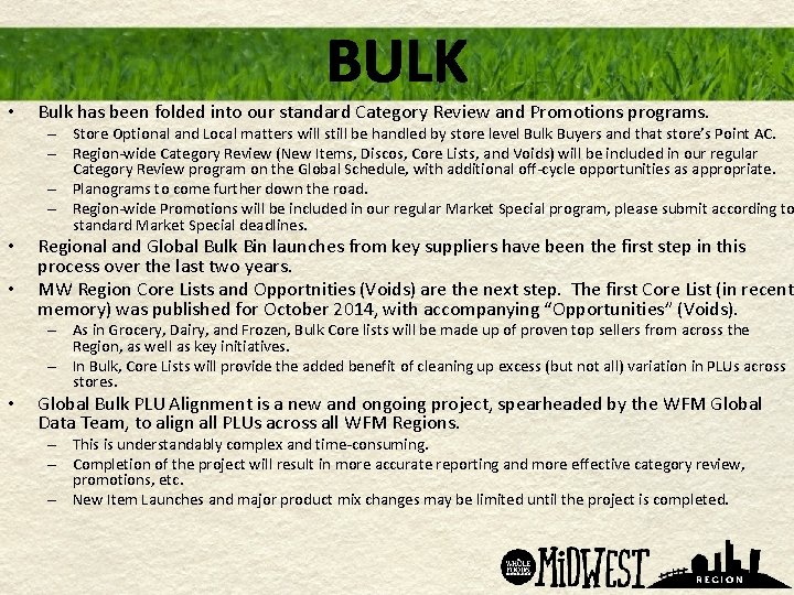 BULK • Bulk has been folded into our standard Category Review and Promotions programs.