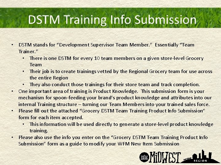  • DSTM stands for “Development Supervisor Team Member. ” Essentially “Team Trainer. ”