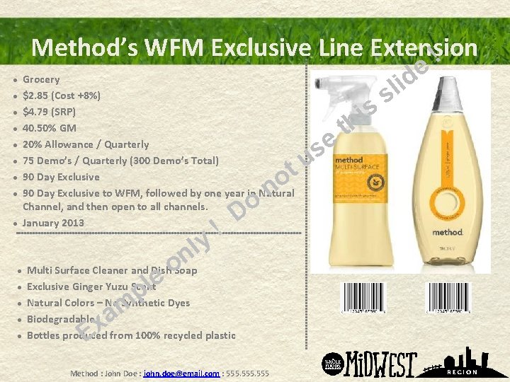 Method’s WFM Exclusive Line Extension ! l l l l Grocery $2. 85 (Cost