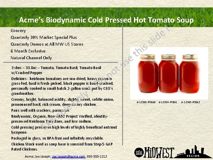Acme’s Biodynamic Cold Pressed Hot Tomato Soup l l l l ! e Grocery