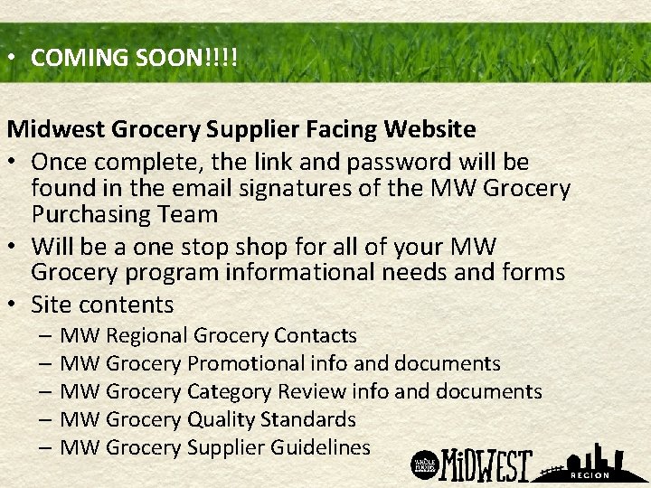  • COMING SOON!!!! Midwest Grocery Supplier Facing Website • Once complete, the link