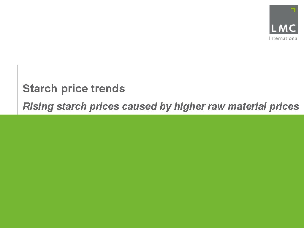 Starch price trends Rising starch prices caused by higher raw material prices 