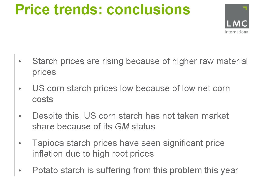 Price trends: conclusions • Starch prices are rising because of higher raw material prices