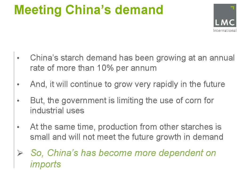 Meeting China’s demand • China’s starch demand has been growing at an annual rate