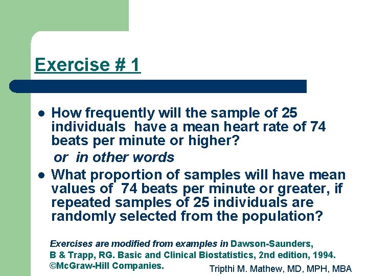 Exercise # 1 l l How frequently will the sample of 25 individuals have