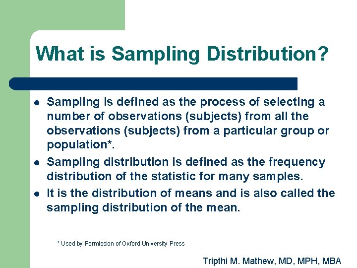 What is Sampling Distribution? l l l Sampling is defined as the process of