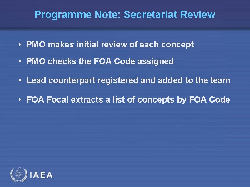 Programme Note: Secretariat Review • PMO makes initial review of each concept • PMO