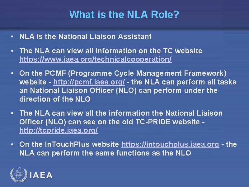 What is the NLA Role? • NLA is the National Liaison Assistant • The