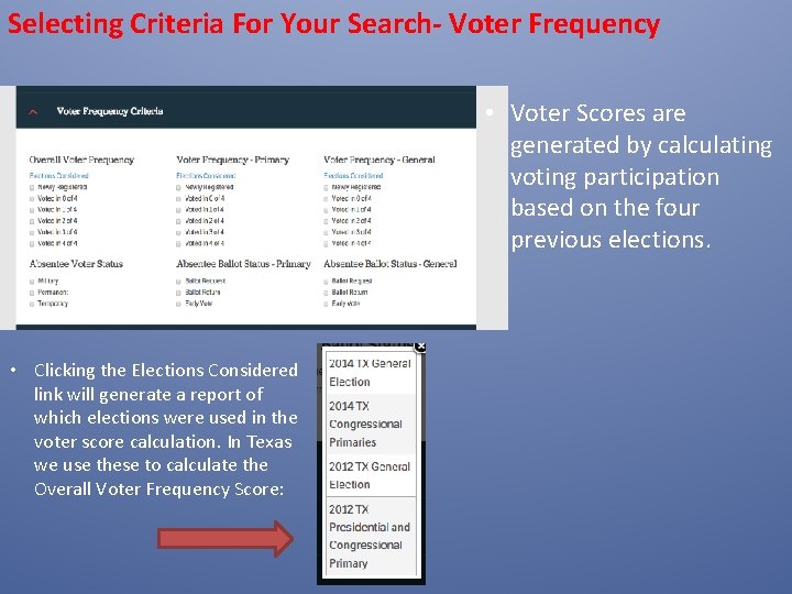 Selecting Criteria For Your Search- Voter Frequency • Voter Scores are generated by calculating