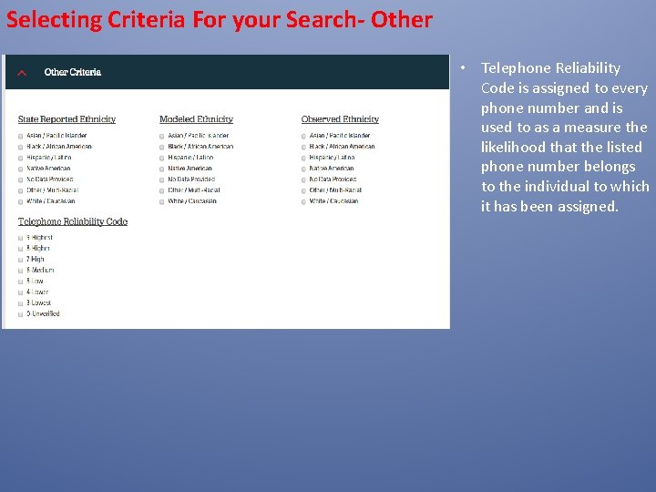 Selecting Criteria For your Search- Other • Telephone Reliability Code is assigned to every