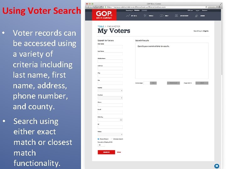 Using Voter Search • Voter records can be accessed using a variety of criteria