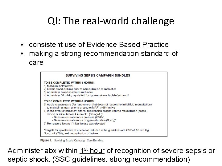 QI: The real-world challenge • consistent use of Evidence Based Practice • making a