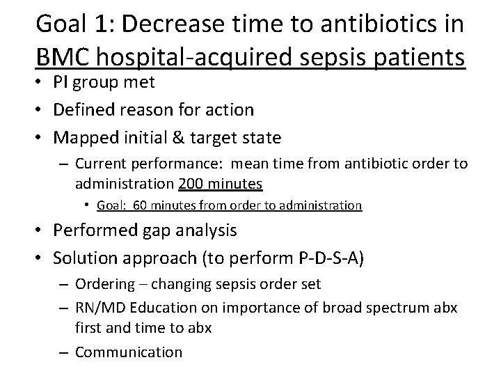 Goal 1: Decrease time to antibiotics in BMC hospital-acquired sepsis patients • PI group