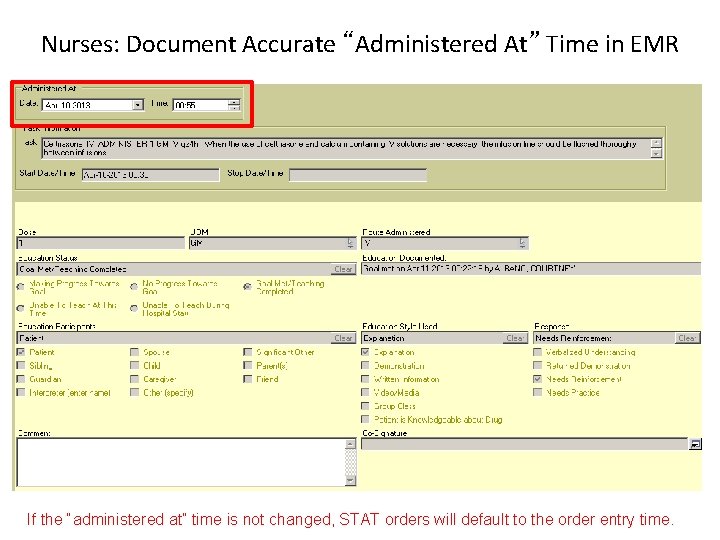 Nurses: Document Accurate “Administered At” Time in EMR If the “administered at” time is