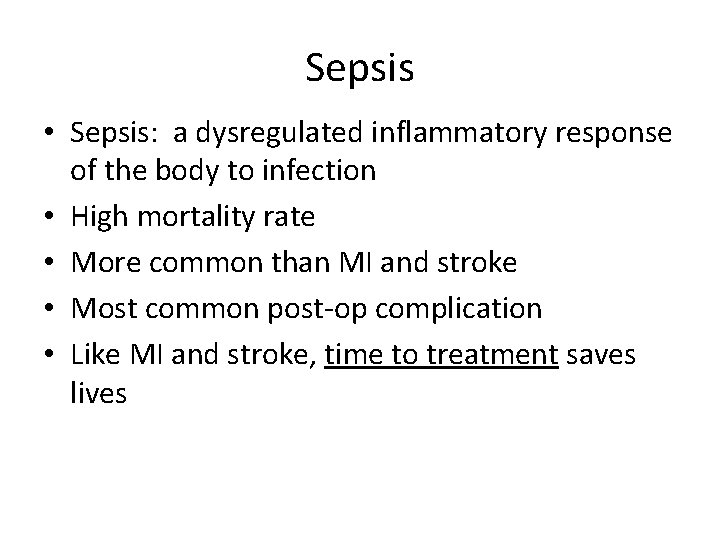 Sepsis • Sepsis: a dysregulated inflammatory response of the body to infection • High