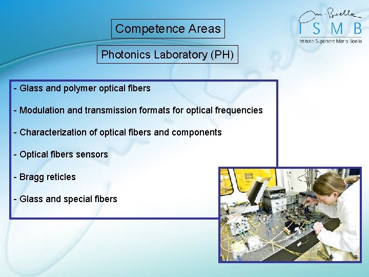 Competence Areas Photonics Laboratory (PH) - Glass and polymer optical fibers - Modulation and