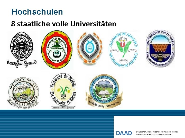 Hochschulen 8 staatliche volle Universitäten 