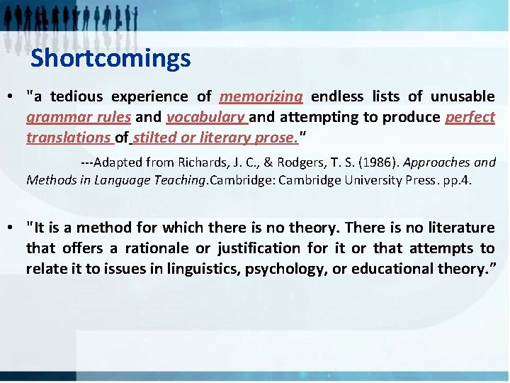 Shortcomings • "a tedious experience of memorizing endless lists of unusable grammar rules and