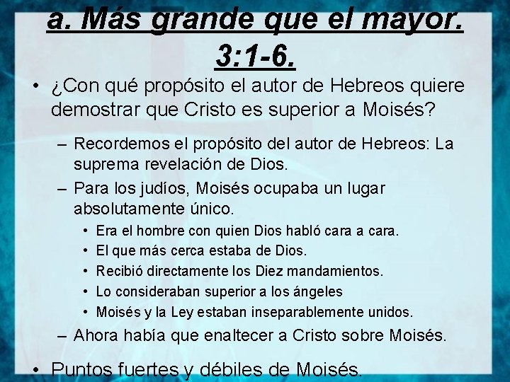 a. Más grande que el mayor. 3: 1 -6. • ¿Con qué propósito el