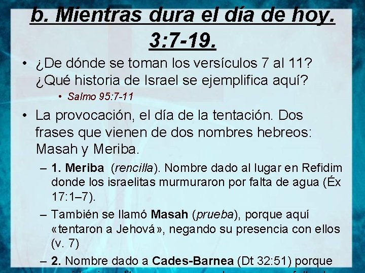 b. Mientras dura el día de hoy. 3: 7 -19. • ¿De dónde se