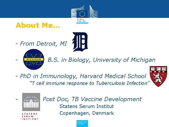 About Me… • - From Detroit, MI • - B. S. in Biology, University