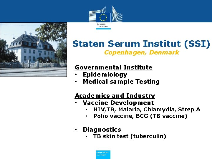 Staten Serum Institut (SSI) Copenhagen, Denmark • • Governmental Institute • Epidemiology • Medical
