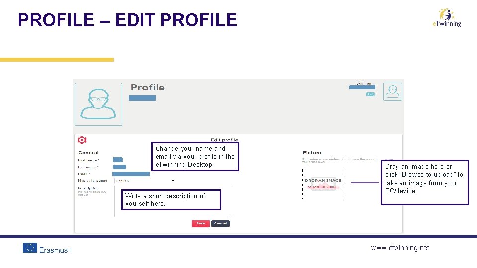 PROFILE – EDIT PROFILE Change your name and email via your profile in the