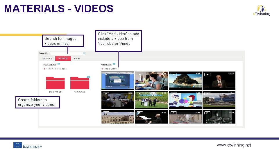 MATERIALS - VIDEOS Search for images, videos or files Click “Add video” to add